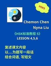  Nyna Liu et  Chemon Chen - HSK 5 上 : 复述课文内容, 以....为题写一段话, 结合词语写短文  (Lesson 4,5,6) - HSK 5  上, #4.