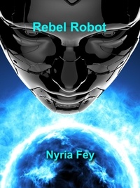  Nyria Fey - Rebel Robot.