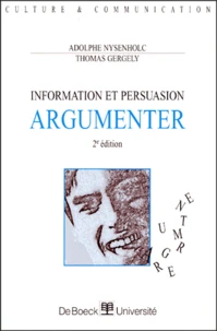 Argumenter. Information Et Persuasion, 2eme Edition
