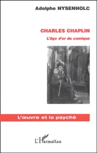 Charles Chaplin. L'Age D'Or Du Comique