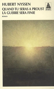 Quand tu seras à Proust, la guerre sera finie