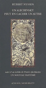 Un Alechinsky Peut En Cacher Un Autre Suivi D'Un Nouveau Fantome