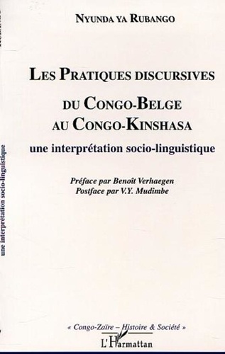 Nyunda ya Rubango - LES PRATIQUES DISCURSIVES DU CONGO-BELGE AU CONGO-KINSHASA : une interprétation sociolinguistique.