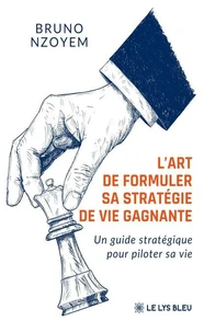 L'art de formuler sa stratégie de vie gagnante