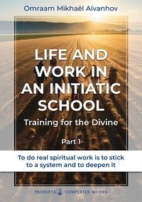 O. Aivanhov - Complete works, life and work in an initiatic school training for the divine, vol. 30-1.
