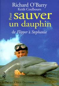 Pour Sauver Un Dauphin. De Flipper A Stephania