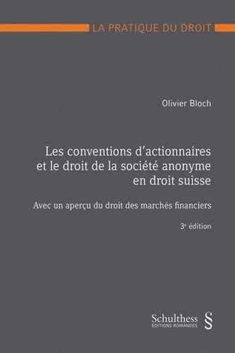 O. Bloch - Les conventions d'actionnaires et le droit de la société anonyme en droit suisse.