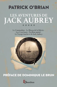 Le commodore ; Le blocus de la Sibérie ; Les cent jours ; Pavillon amiral ; Le voyage inachevé de Jack Aubrey