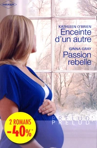 Enceinte d'un autre ; Passion rebelle