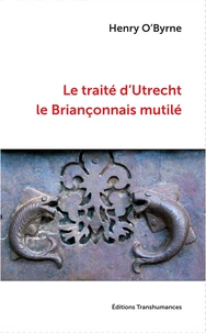 Le traité d'Utrecht : le Briançonnais mutilé