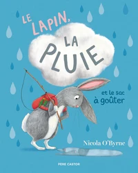 Le lapin, la pluie et le sac à goûter