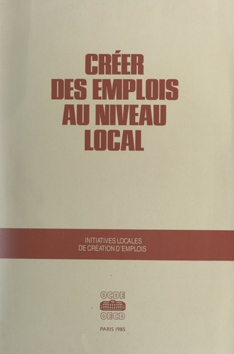 Créer des emplois au niveau local. Initiatives locales de création d'emplois