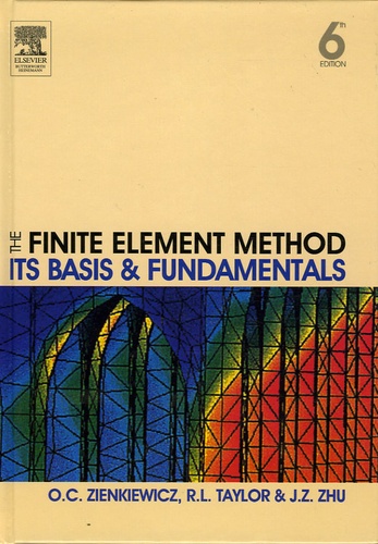 O. C. Zienkiewicz et R. L. Taylor - The Finite Element Method - Its Basis and Fundamentals.