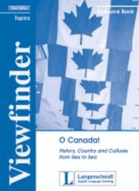 O Canada! - Resource Book - History, Country and Cultures from Sea to Sea.