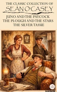 The Classic Collection of Seán O'Casey. Illustrated