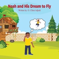  O Chloé Adjodi - Noah and His Dream to Fly.