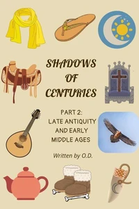 Shadows of Centuries. Part 2: Late Antiquity and Early Middle Ages