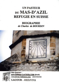 O. de Grenier-Fajal - Biographie de Charles de Bourdin, pasteur du Mas-d'Azil, réfugié en Suisse à la révocation de l'Edit de Nantes.