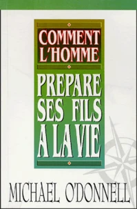 Comment l'homme prépare ses fils à la vie