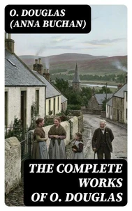 The Complete Works of O. Douglas