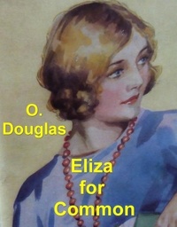 O. Douglas - Eliza for Common.