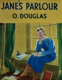 O. Douglas - Jane's Parlour.