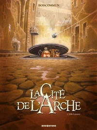 La cité de l'Arche - Tome 1 : Ville lumière