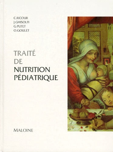 O Goulet et J Ghisolfi - Traité de nutrition pédiatrique.