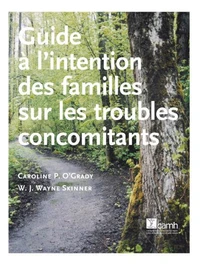 Guide à l’intention des familles sur les troubles concomitants