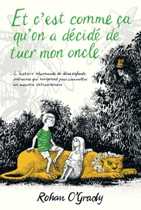 Et c'est comme ça qu'on a decidé de tuer mon oncle