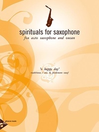 Friedemann Graef - spirituals for saxophone  : O Happy Day - Traditional. alto saxophone and piano (organ). Partition et partie..