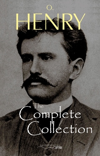 O. Henry - O. Henry: The Complete Collection.