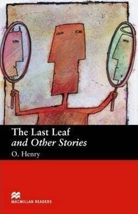 O Henry - The Last Leaf and Other Stories: niveau 2.