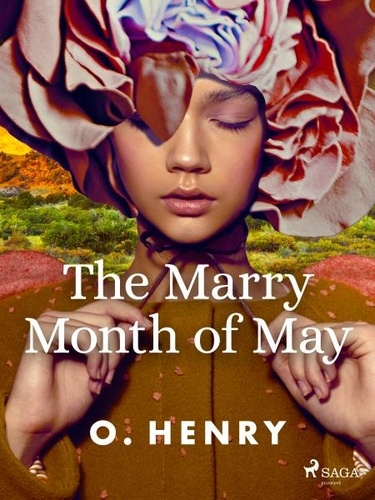O. Henry - The Marry Month of May.