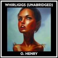 Whirligigs (Unabridged)