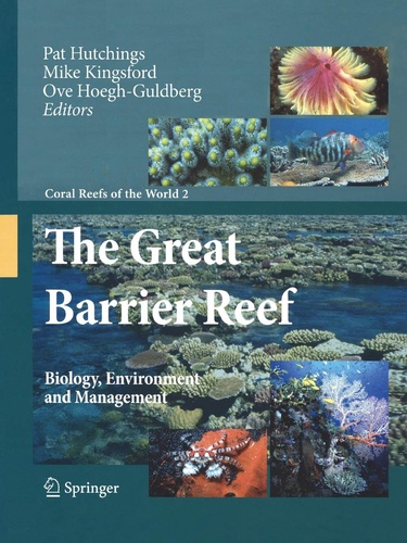 O. Hoegh-Guldberg et P. Hutchings - The Great Barrier Reef - Biology, Environment and Management.