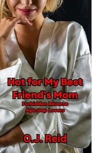  O.J. Reid - Hot for My Best Friend's Mom.