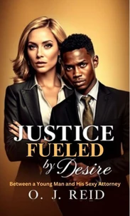 Justice Fueled by Desire: Between a Young Man and His Sexy Attorney