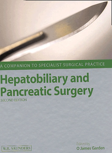O-James Garden et  Collectif - Hepatobiliary And Pancreatic Surgery. 2nd Edition.