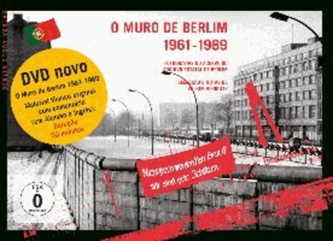 O Muro de Berlim 1961-1989 - Fotografias do acervo do Arquivo Estatal de Berlim Autor des Films: Wieland Giebel Schnitt und Ton: Bernd Papenfuß.