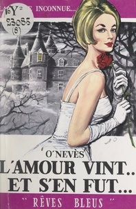  O'Nevès - L'amour vint… et s'en fut….