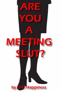 Are You a Meeting Slut?