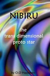 Nibiru – the Trans Dimensional Proto Star