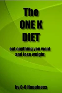 The One K Diet – eat anything you want and lose weight