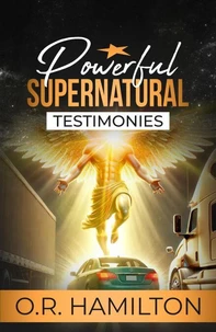 Powerful Supernatural Testimonies