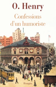 O. (William Sydney dit) Porter Henry et  O.henry - Confessions d'un humoriste.