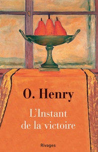 O. (William Sydney dit) Porter Henry et  O.henry - L'instant de la victoire.