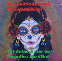 O WJ - Der Leitfaden und Reisebegleiter für deine Reise ins Paradies nach Mexiko.