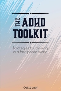  Oak & Leaf - The ADHD Toolkit - Strategies For Thriving In A Fast-paced World.