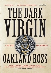 Oakland Ross - The Dark Virgin - A Novel.